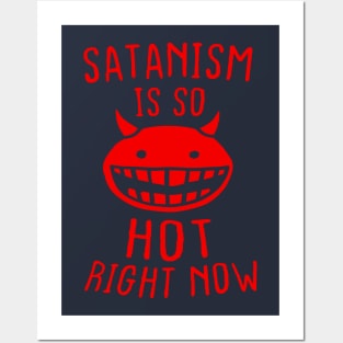 Satanism Is So Hot Right Now Posters and Art